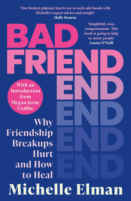 Bad Friend : Why Friendship Breakups Hurt and How to Heal