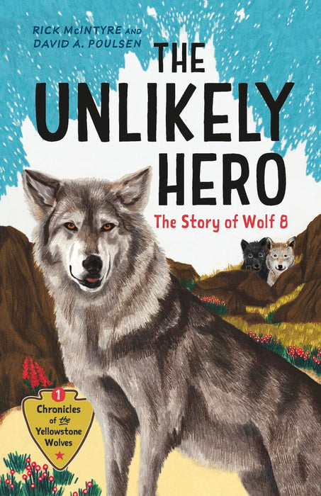 The Unlikely Hero : The Story of Wolf 8