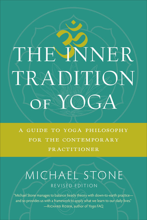 The Inner Tradition of Yoga : A Guide to Yoga Philosophy for the Contemporary Practitioner