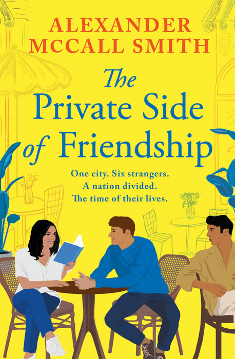 The Private Side of Friendship : One city. Six strangers. A nation divided. The time of their lives.