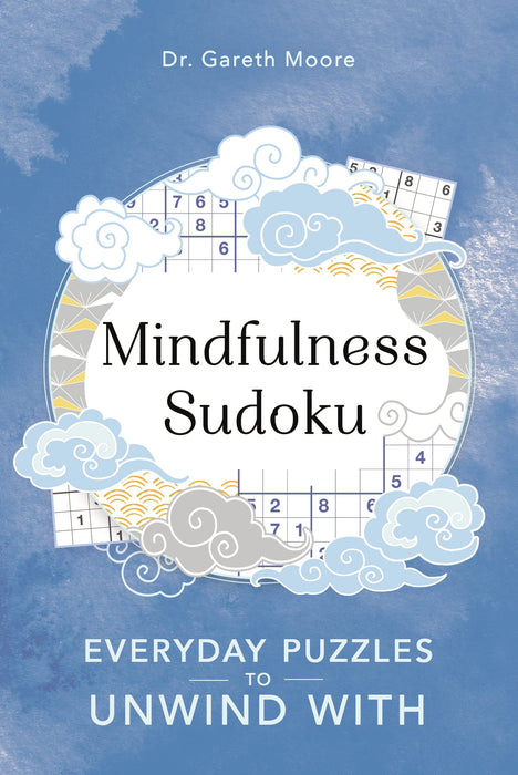 Mindfulness Sudoku : Everyday puzzles to unwind with