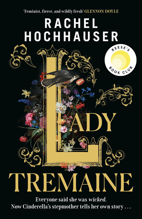 Lady Tremaine : The Reese’s Book Club Pick! The hotly anticipated, spellbinding and unmissable retelling of one of the world’s most iconic fairytales, Cinderella!