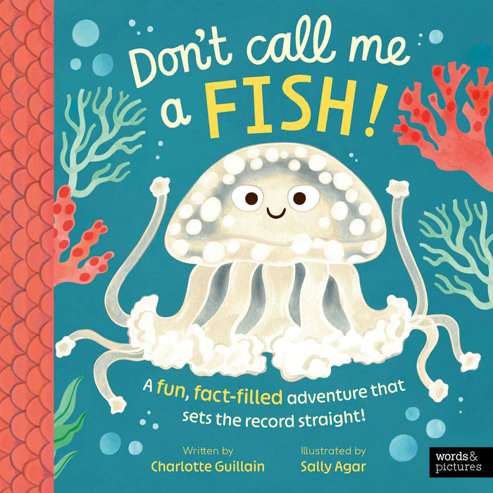 Don't Call Me a Fish! : A fun, fact-filled adventure that sets the record straight!
