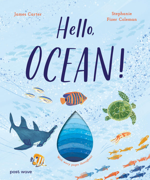 Hello, Ocean! : With Wavy Pages Throughout