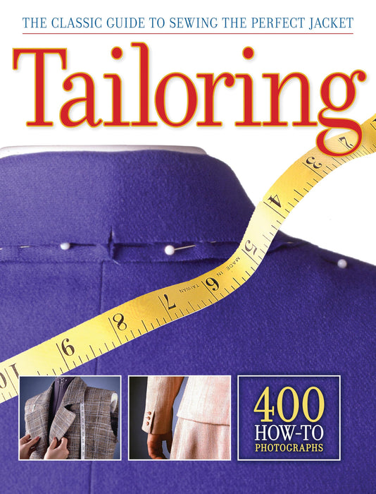 TAILORING : The Classic Guide to Sewing the Perfect Jacket - 400 How-to Photographs