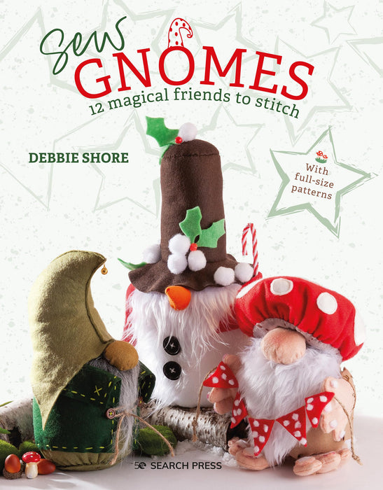Sew Gnomes : 12 Magical Friends to Stitch