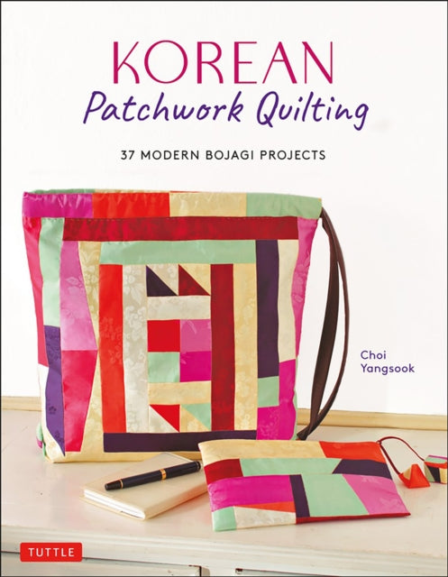 Korean Patchwork Quilting : 37 Modern Bojagi Style Projects