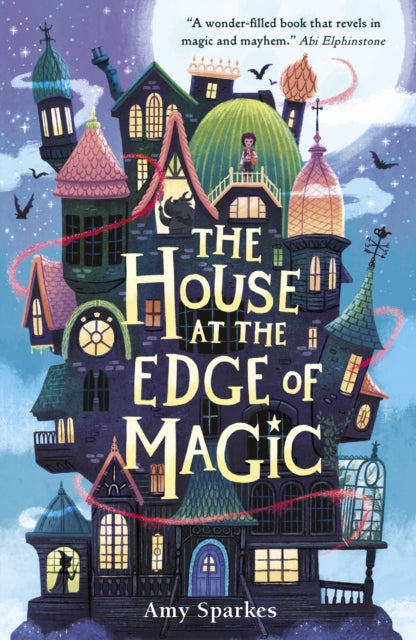 The House at the Edge of Magic : An instant New York Times bestseller. Hilarious and heartwarming magical middle grade adventure - for readers age 8-10