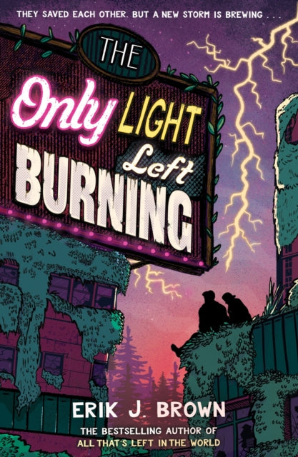 The Only Light Left Burning : the electrifying conclusion to the hit genre-bending queer dystopian romance All That's Left in the World, for fans of The Last of Us and Heartstopper