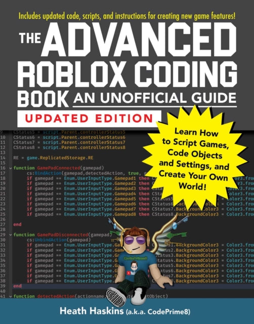 The Advanced Roblox Coding Book: An Unofficial Guide, Updated Edition : Learn How to Script Games, Code Objects and Settings, and Create Your Own World!