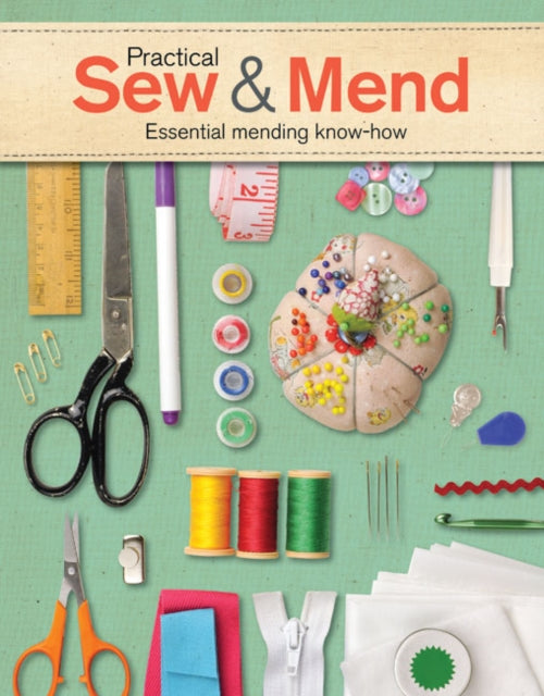Practical Sew & Mend : Essential Mending Know-How