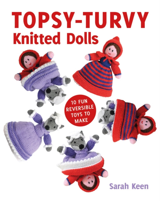 Topsy-Turvy Knitted Dolls : 10 Fun Reversible Toys to Make