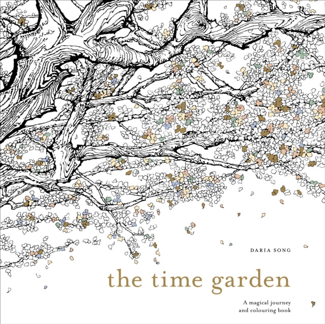 The Time Garden : A magical journey and colouring book