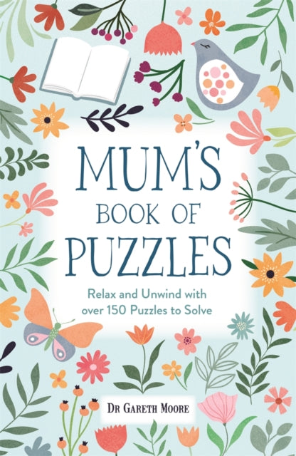 Mum’s Book of Puzzles : Relax and Unwind with over 150 Puzzles to Solve