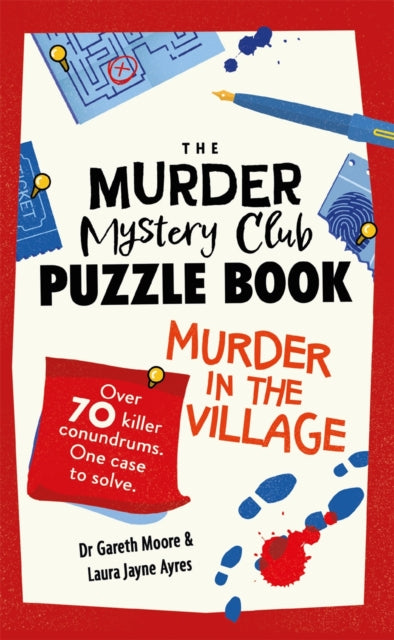 The Murder Mystery Club Puzzle Book: Murder in the Village : Over 70 Killer Conundrums. One Case to Solve