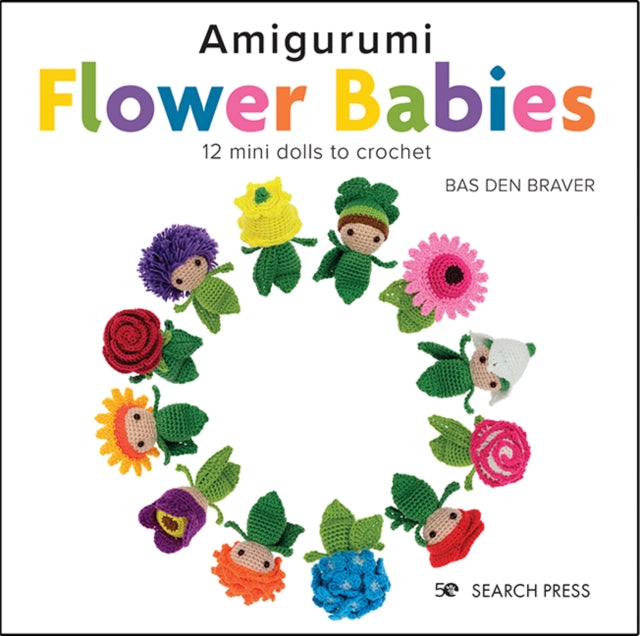 Amigurumi Flower Babies : 12 Mini Dolls to Crochet