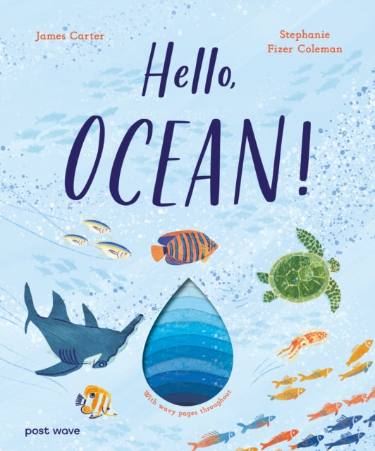 Hello, Ocean! : With Wavy Pages Throughout