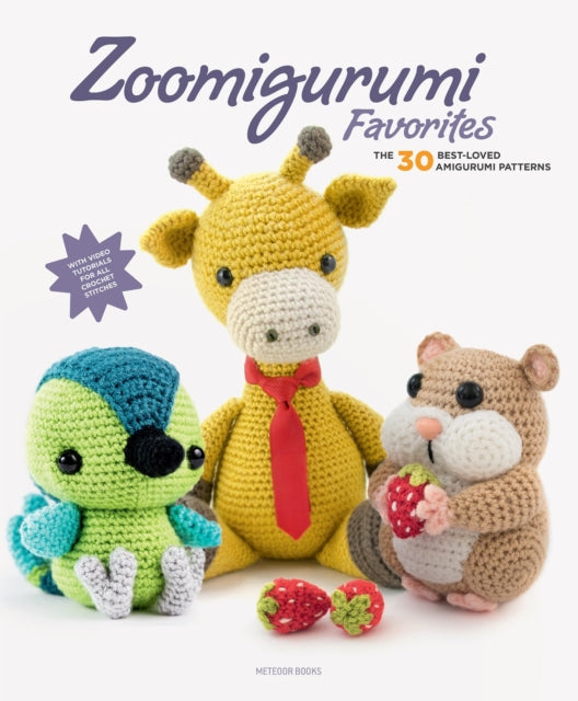 Zoomigurumi Favorites : The 30 Best-Loved Amigurumi Patterns