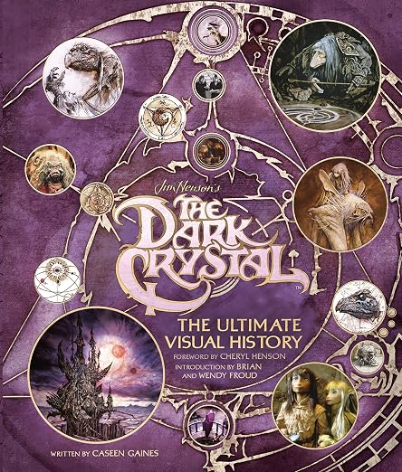 The Dark Crystal the Ultimate Visual History