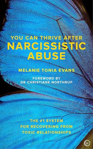 You Can Thrive After Narcissistic Abuse : The #1 System for Recovering from Toxic Relationships